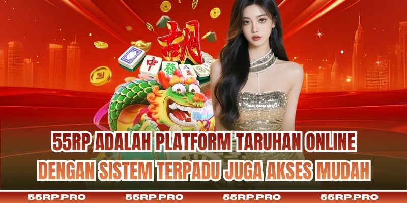 55RP adalah platform taruhan online dengan sistem terpadu juga akses mudah