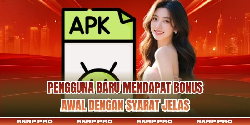 Pengguna baru mendapat bonus awal dengan syarat jelas